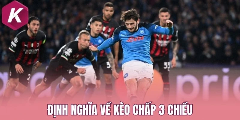 Định nghĩa về kèo chấp 3 chiều