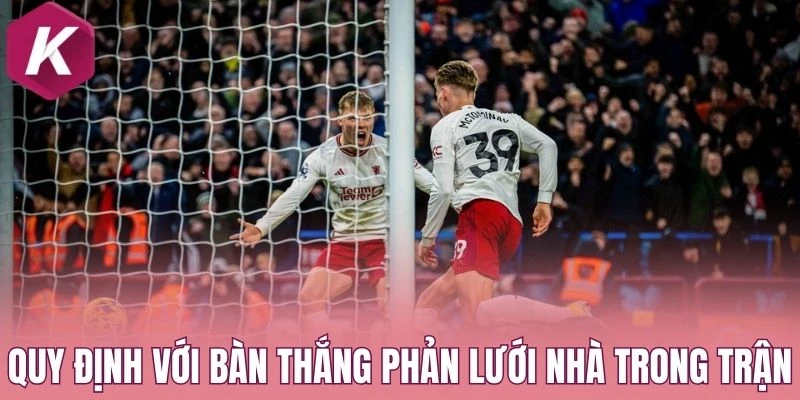 Quy định đối với bàn thắng phản lưới nhà trong trận