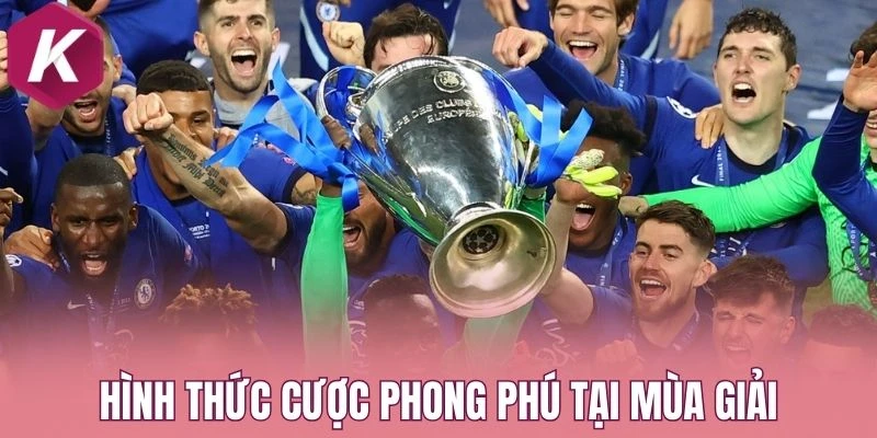 Hình thức cược phong phú tại mùa giải