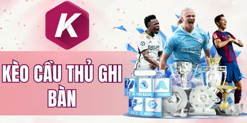 Bí kíp dự đoán chuẩn ngôi sao ghi bàn