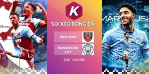 Soi tỷ lệ kèo West Ham vs Manchester City - NHA, 15/03/2026